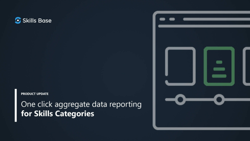 One click aggregate data reporting for Skills Categories