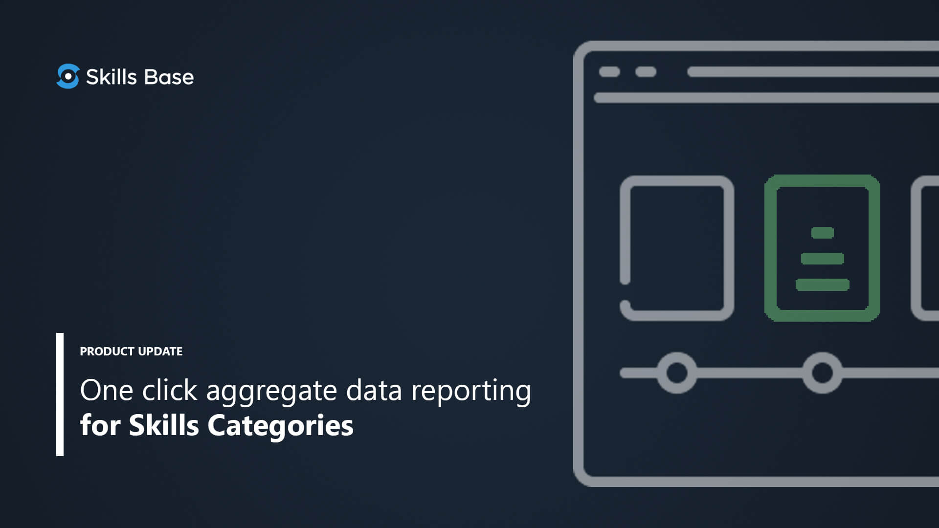 One click aggregate data reporting for Skills Categories