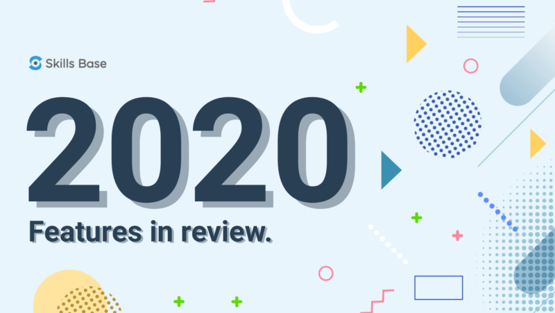 See what you’ve helped us create in 2020 - A Skills Base features review