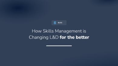 How Skills Management is Changing L&D for the better