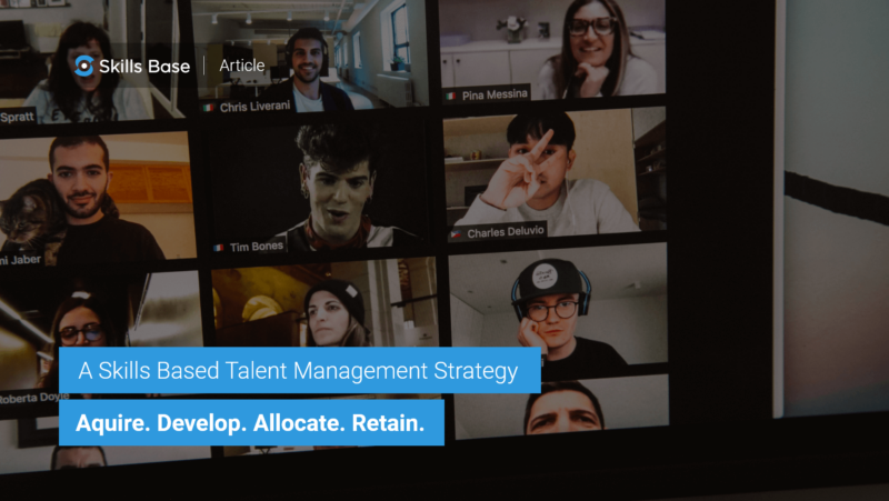 Why you need to adopt a skills based talent management strategy