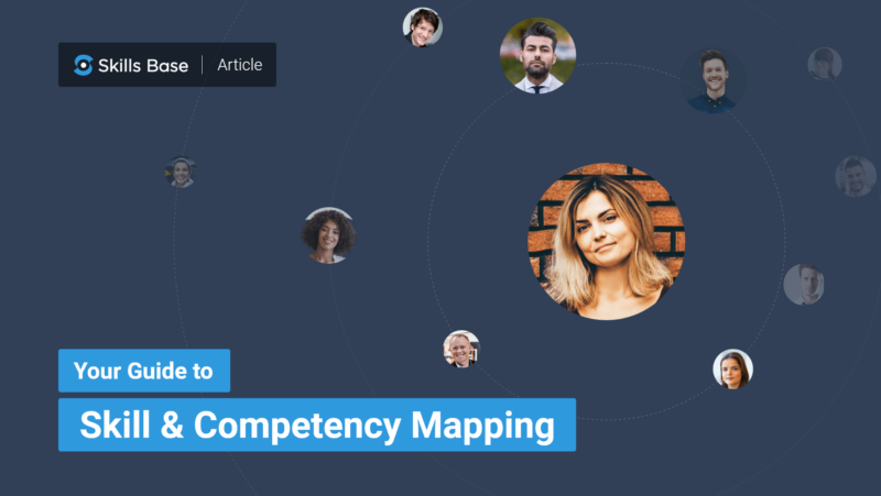 Your Guide to Skill & Competency Mapping in 2022