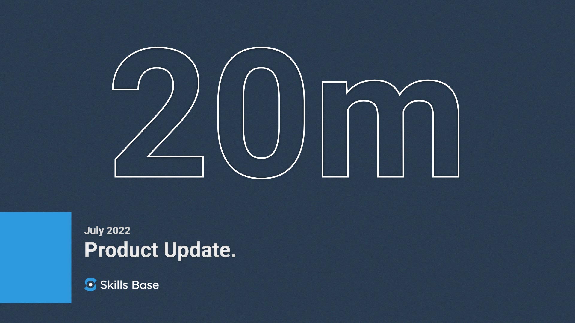 Skills Base Product Update July 2022